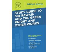 Study Guide to Sir Gawain and the Green Knight and Other Works (Bright Notes)