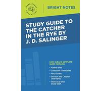 Study Guide to The Catcher in the Rye by J.D. Salinger (Bright Notes)