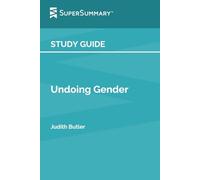 Study Guide: Undoing Gender by Judith Butler (SuperSummary)