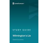 Study Guide: Wilmington's Lie by David Zucchino (SuperSummary)