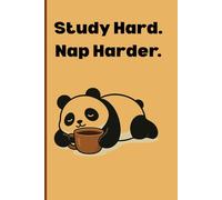 Study Hard Nap Harder.: Made for busy students who study hard, nap harder, stay awake in class, forget homework, and still chase big dreams every single day.