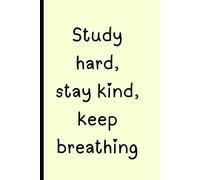Study Hard Stay Kind Notebook: A Simple Journal for Students to Write, Plan, and Reflect