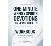 Study Notes From One-Minute Weekly Sports Devotions For Rising Athletes: A Candid Way To Learning Through The Original Book