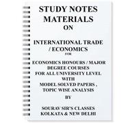 Study Notes Materials On International Trade/ Economics For Economics Honours / Major Degree Courses For All University Level(SPIRAL)