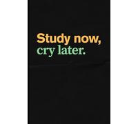 Study Now Cry Later: planner GIORNALIERO 4 MESI studenti | formato A5 compatto| check - list giornaliere | organizzazione materie | calendario incorporato