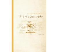 Study of a Coffee Maker: Inventor’s Notebook Inspired by Coffee, Mechanics, and Daily Rituals