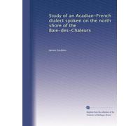 Study of an Acadian-French dialect spoken on the north shore of the Baie-des-Chaleurs