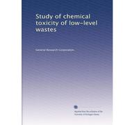 Study of chemical toxicity of low-level wastes: Volume 2