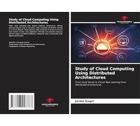 Study of Cloud Computing Using Distributed Architectures: From Local Server to Cloud: Real Learning from Distributed Architectures
