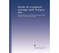 Study of cryogenic storage tank fatigue life: low temperature mechanical testing of AISI 304 and 310 stainless steels