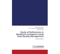 Study of Deficiencies in Healthcare Caregivers using Total Quality Management: Second Edition
