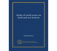Study of earth noise on land and sea bottom