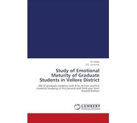 Study of Emotional Maturity of Graduate Students in Vellore District: EM of graduate students with B.Sc, B.Com and B.A students studying in first,second and third year level Second Edition