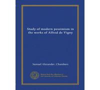 Study of modern pessimism in the works of Alfred de Vigny (Vol-1)