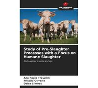 Study of Pre-Slaughter Processes with a Focus on Humane Slaughter: Study applied to cattle and pigs