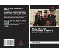 Study of social stereotypes in schools: The case of school guidance in class councils
