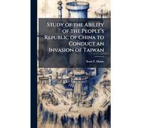Study of the Ability of the Peopleâ (TM)s Republic of China to Conduct an Invasion of Taiwan