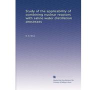 Study of the applicability of combining nuclear reactors with saline water distillation processes