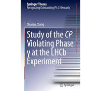 Study of the CP Violating Phase ¿ at the LHCb Experiment (Springer Theses)