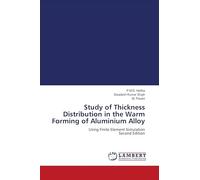 Study of Thickness Distribution in the Warm Forming of Aluminium Alloy: Using Finite Element Simulation Second Edition