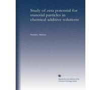 Study of zeta potential for material particles in chemical additive solutions