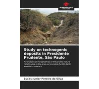 Study on technogenic deposits in Presidente Prudente, São Paulo: An analysis of the dynamics of the society-nature relationship in the area surrounding the Rio Santo Anastácio reservoir