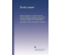 Study paper: Materials prepared in connection with the study of employment, growth, and price levels, for the consideration by the Joint Economic Committee, Congress of the United States: Volume 11