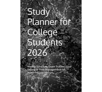 Study Planner for College Students 2026: Weekly Schedule, Exam Tracker, Goal Setting & Time Management for Academic Success