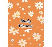 Study Planner Journal: To Organize Study Schedules, Set Goals, and Improve Focus - Perfect for High School, College, and University Students