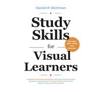 Study Skills for Visual Learners: Complete Study Skills Workbook with 500+ Multiple Choice Questions and Answers for Visual Thinkers Who Want Better Grades and Faster Recall