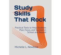 Study Skills That Rock: Practical Tools to Help Students Plan, Focus, and Succeed in School and Beyond