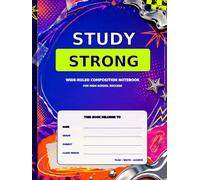 Study Strong: Wide-Ruled Composition Notebook for High School Success