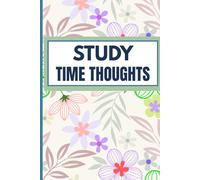 Study Time Thoughts: Motivational Notebook for Students: 100 Lined Pages to Keep Your Brain in Check