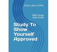 Study To Show Yourself Approved: Bible Study Note Guide