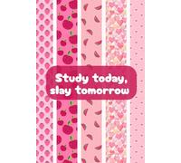 Study Today, Slay Tomorrow - A Writing Journal: 90 GSM Premium Dotted Notebook, Paperback for Students, Planners & Goal Getters