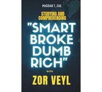 Studying and Comprehending Smart Broke Dumb Rich with Zor Veyl
