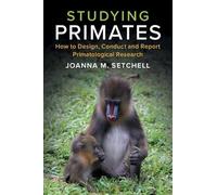 Studying Primates: How to Design, Conduct and Report Primatological Research