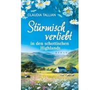 Stümisch verliebt in den schottischen Highlands: 5 (Verliebt in Schottland)