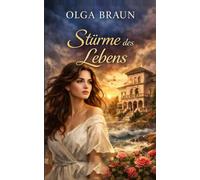Stürme des Lebens: Ein psychologischer Roman über Liebe, Verlust, Hoffnung und die Kraft der Heilung