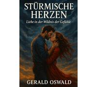 Stürmische Herzen: Liebe in der Wildnis der Gefühle
