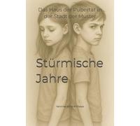 Stürmische Jahre: Das Haus der Pubertät in der Stadt der Muster