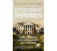 Stürzende Imperien: Rom, Amerika und die Zukunft des Westens
