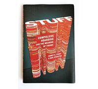 Stuff: Compulsive Hoarding and the Meaning of Things