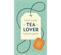 Stuff Every Tea Lover Should Know: 28 (Stuff You Should Know)