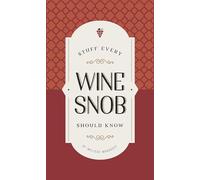 Stuff Every Wine Snob Should Know: Melissa Monosoff: 23 (Stuff You Should Know)
