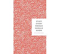 Stuff Every Woman Should Know: 4 (Stuff You Should Know)