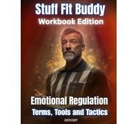 Stuff Fit Buddy Workbook Edition: Emotional Regulation Terms, Tools and Tactics