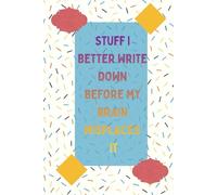 Stuff I Better Write Down Before My Brain Misplaces It | Shod's World