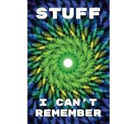 Stuff I Can't Remember: Lined Notebook