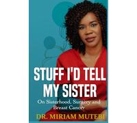 Stuff I’d Tell My Sister: On Sisterhood, Surgery and Breast Cancer